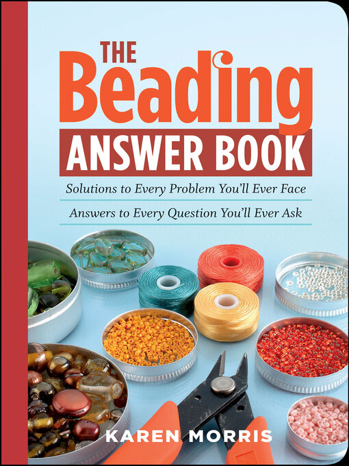 Title details for The Beading Answer Book by Karen Morris - Available